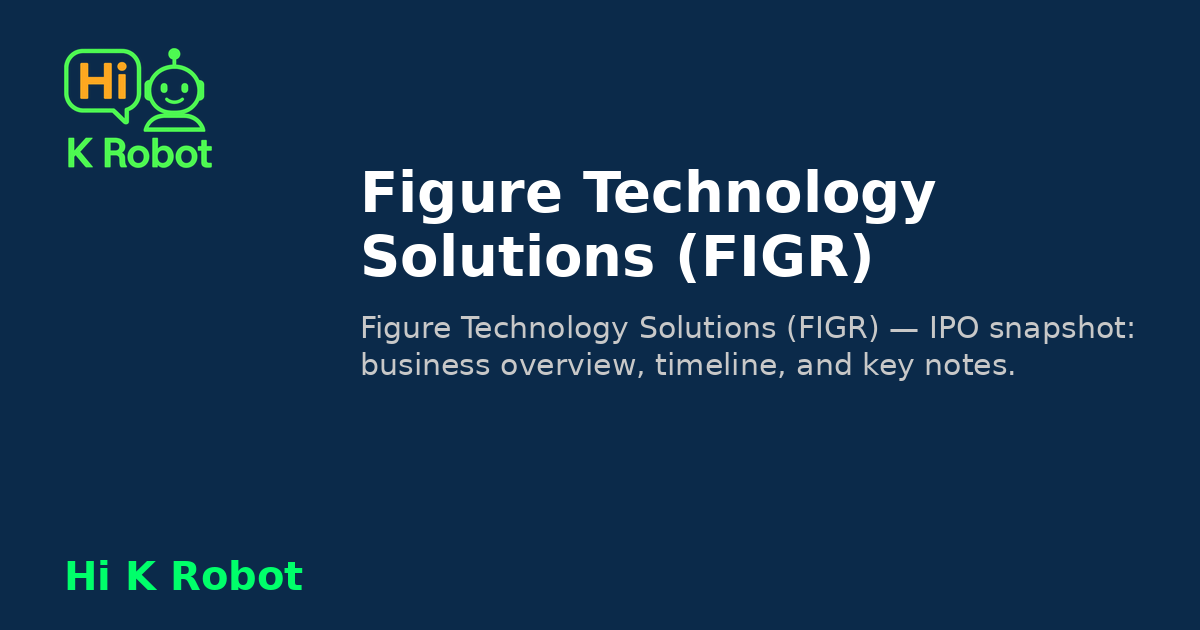 Figure Technology Solutions (FIGR) | Hi K Robot